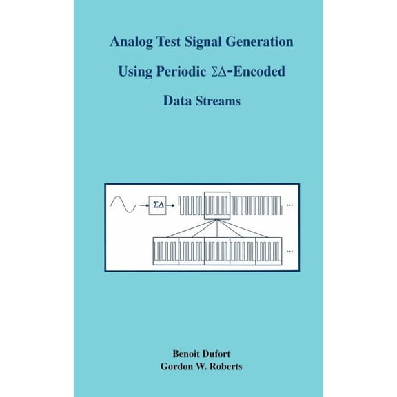 The Springer International Engineering a Analog Test Signal Generation Using Periodic ΣΔ-Encoded Data Streams, Book 591, (Hardcover)