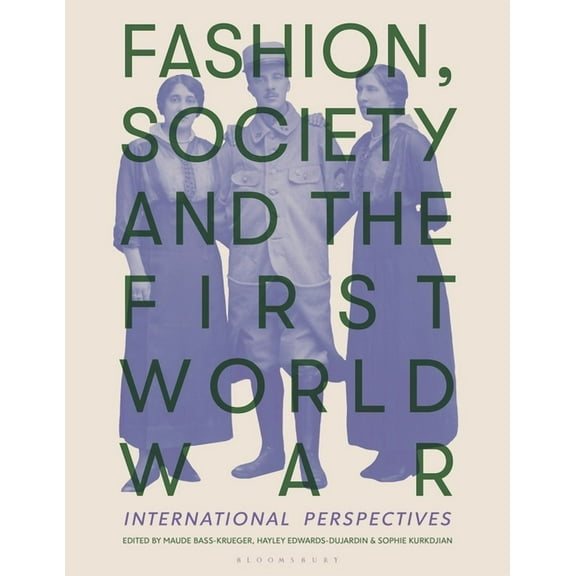 Fashion, Society, and the First World War: International Perspectives, (Paperback)