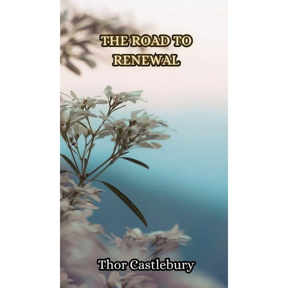 The Road to Renewal, (Hardcover)