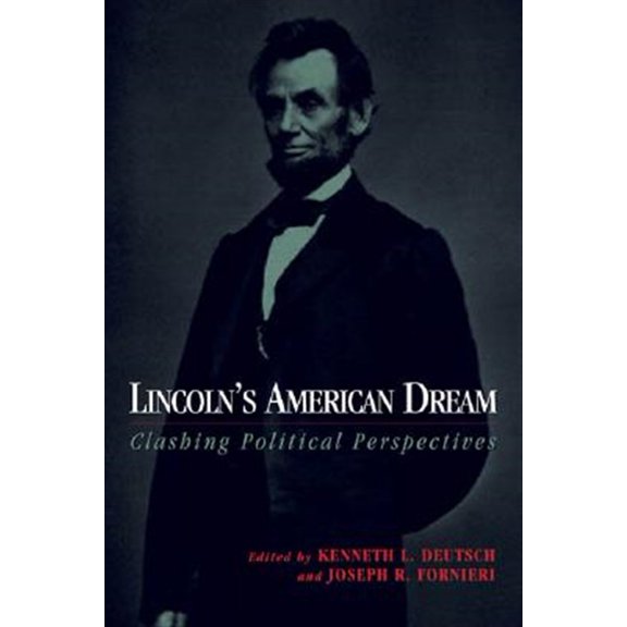 Pre-Owned Lincoln's American Dream : Clashing Political Perspectives (Paperback) 9781574885897