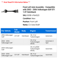 thumbnail image 2 of Front Left Axle Assembly - Compatible with 2003 - 2006 Volkswagen Golf GTI 1.8T Hatchback 2004 2005, 2 of 2