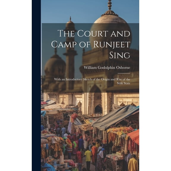 The Court and Camp of Runjeet Sing (Hardcover)