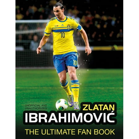 Zlatan Ibrahimovic - eBook (Best Of Zlatan Ibrahimovic)