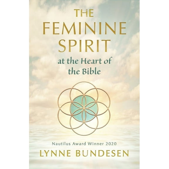 The Feminine Spirit at the Heart of the Bible, (Paperback)