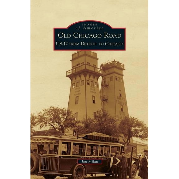 Old Chicago Road: Us-12 from Detroit to Chicago