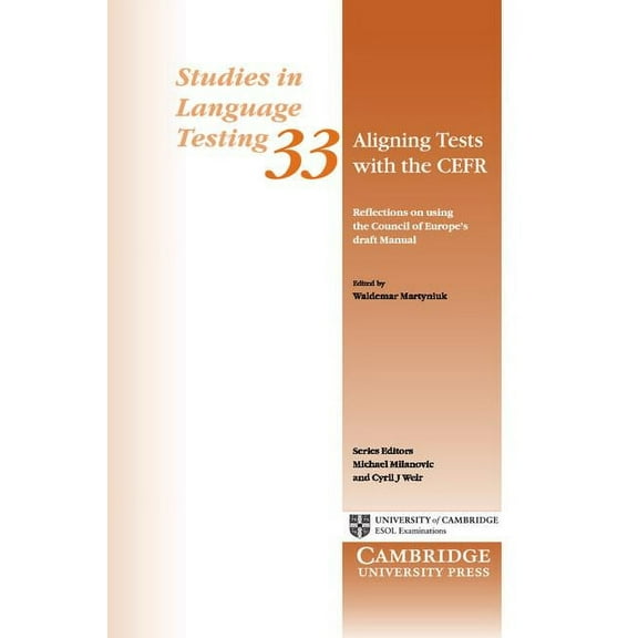 Studies in Language Testing Aligning Tests with the Cefr: Reflections on Using the Council of Europe's Draft Manual, Book 33, (Paperback)