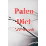 Paleo Diet Workbook : Track Healthy Weight Loss (Paperback)