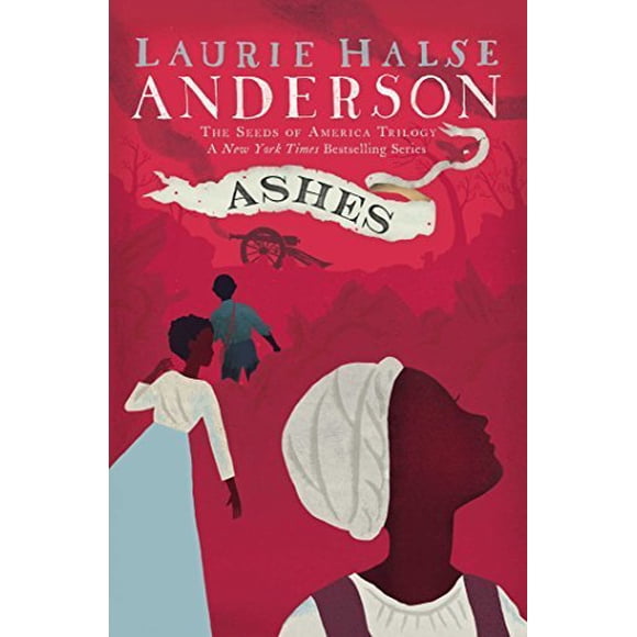 Ashes (The Seeds of America Trilogy, Bk. 3)