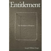 Entitlement: The Paradoxes of Property [Hardcover - Used]