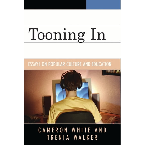 Tooning In: Essays on Popular Culture and Education, (Paperback)