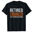 thumbnail image 1 of AALJY Retired Engineer Not My Problem Anymore Retirement, 1 of 5