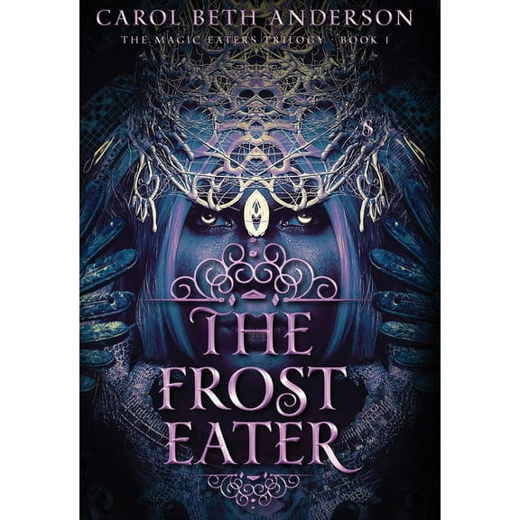 The Magic Eaters Trilogy The Frost Eater, Book 1, (Hardcover)