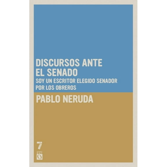 Discursos ante el Senado: Soy un escritor elegido senador por los obreros, (Paperback)