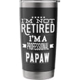 thumbnail image 3 of I'm Not Retired I'm A Professional Papaw Special Grandpa Stainless Steel Insulated Tumbler Black 20 oz, 3 of 7