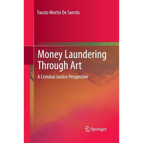 Money Laundering Through Art: A Criminal Justice Perspective, (Paperback)