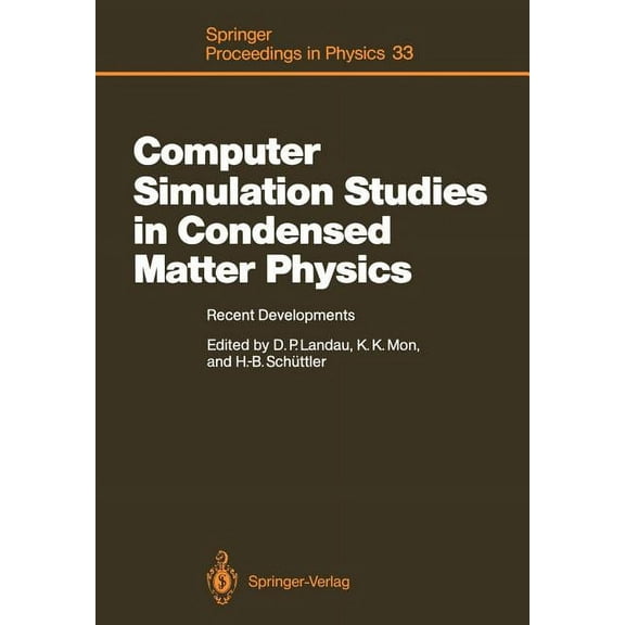 Springer Proceedings in Physics Computer Simulation Studies in Condensed Matter Physics: Recent Developments Proceeding of the Workshop, Athens, Ga, Usa, Book 33, (Paperback)