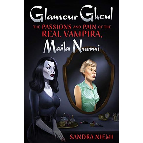 Glamour Goule: les Passions et la Douleur de la Vraie Vampira, Maila Nurmi