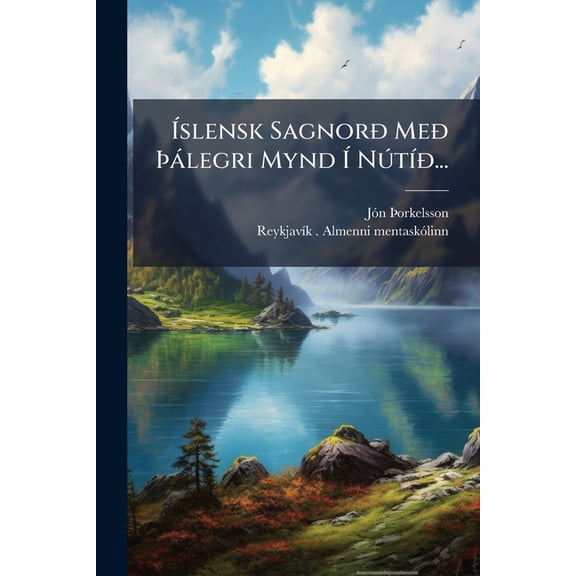 Ãslensk Sagnorð Með Ãà legri Mynd à NðtÃ-ð..., (Paperback)