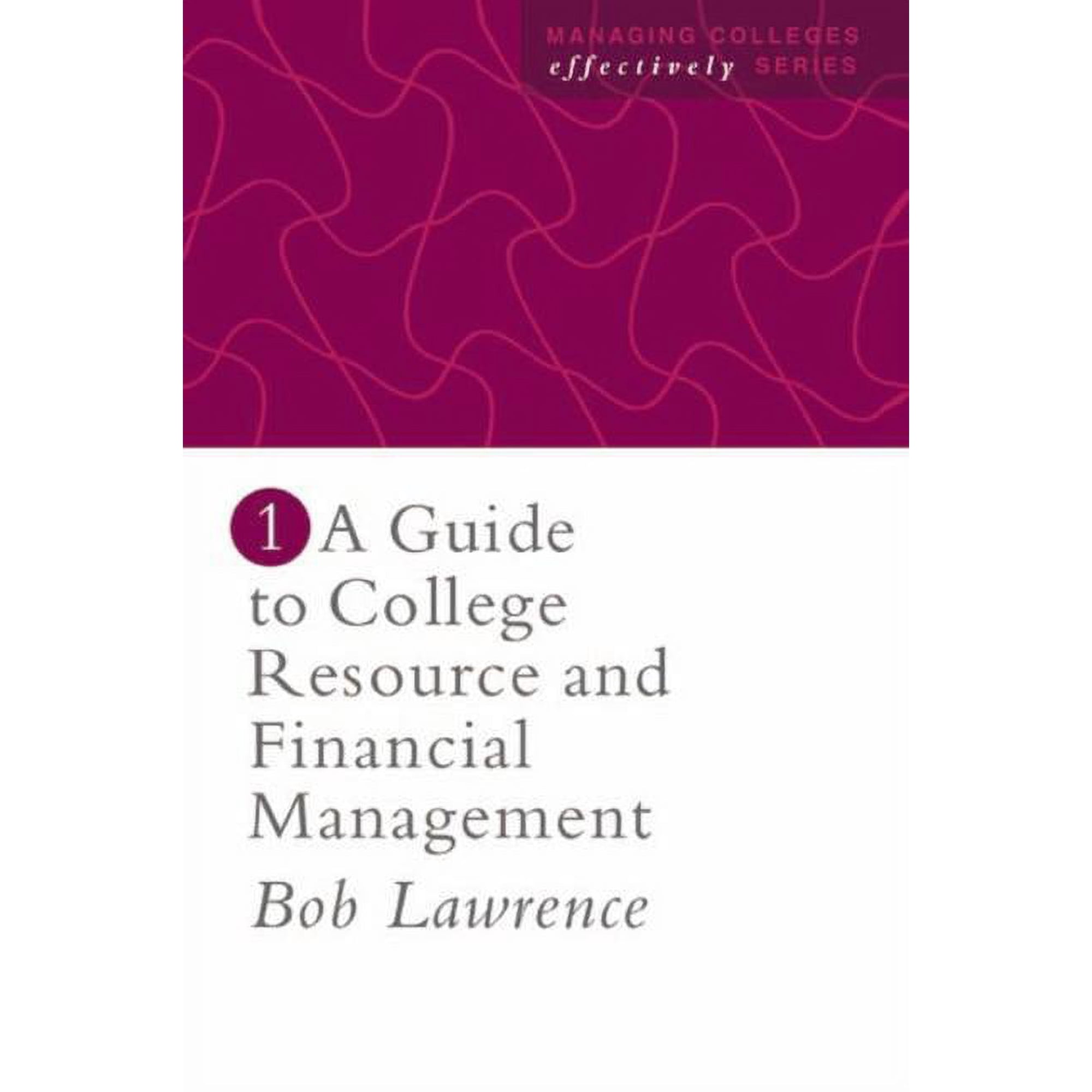 Managing Colleges Effectively Series A Guide To College Resource And Financial Management Book 1 (Paperback)