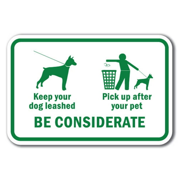 Keep Your Dog Leashed, Pick Up After Your Pet. Be Considerate. Sign 12