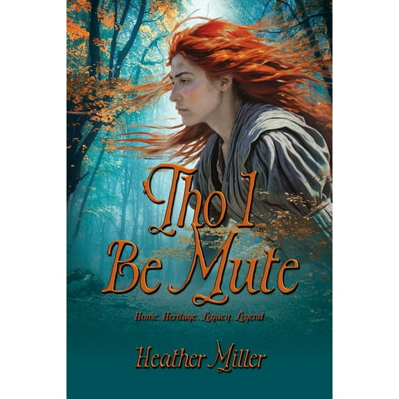 Tho I Be Mute: A Prequel Novel, (Paperback)
