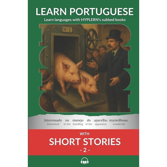 Learn Portuguese with Interlinear Storie Learn Portuguese with Short Stories 2: Interlinear Portuguese to English, Book 5, (Paperback)