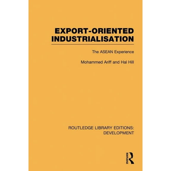 Routledge Library Editions: Development Export-Oriented Industrialisation: The ASEAN Experience, (Paperback)