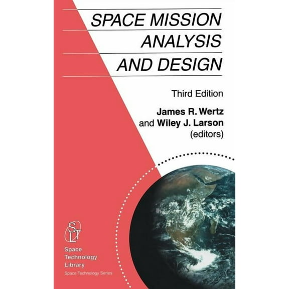 Space Technology Library Space Mission Analysis and Design, Book 8, (Hardcover)