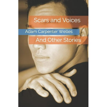 Scars and Voices: And Other Stories (Paperback) Scars and Voices: And Other Stories (Paperback)