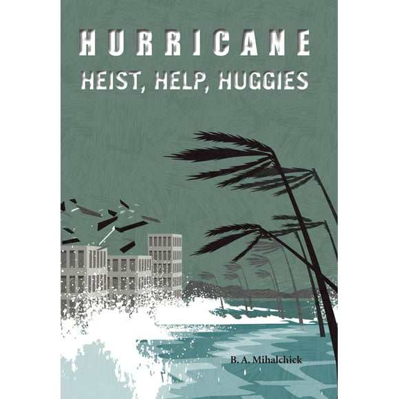 Hurricane : Heists, Help, Huggies (Hardcover)