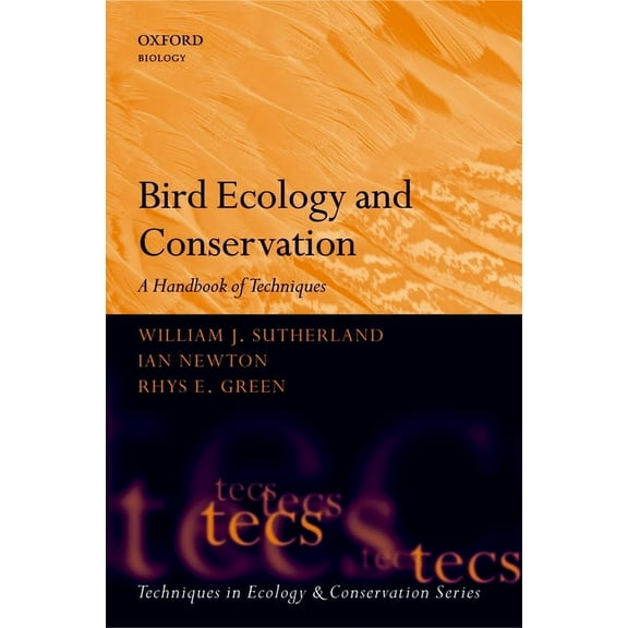 Techniques in Ecology & Conservation Bird Ecology and Conservation: A Handbook of Techniques, (Paperback)