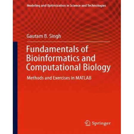 FUNDAMENTALS OF BIOINFORMATICS AND COMPUTATIONAL BIOLOGY: METHODS AND ...