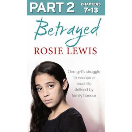 Betrayed Part 2 Of 3 The Heartbreaking True Story Of A Struggle To Escape A Cruel Life Defined