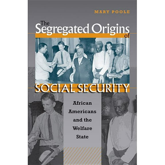 The Segregated Origins of Social Security: African Americans and the Welfare State, (Paperback)