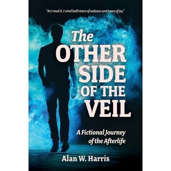 The Other Side of the Veil: A Fictional Journey of the Afterlife, (Paperback)