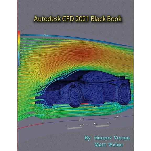 Autodesk CFD 2021 Black Book (Paperback)