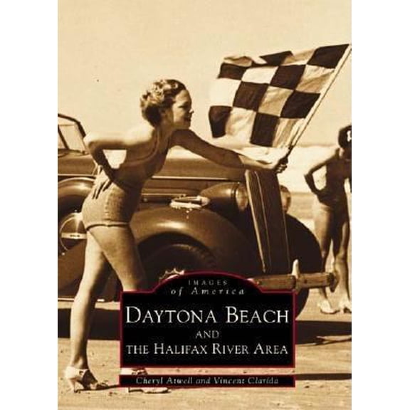 Pre-Owned Daytona Beach & The Halifax River Area (FL) (Images of America) (Paperback) 0752413422 9780752413426