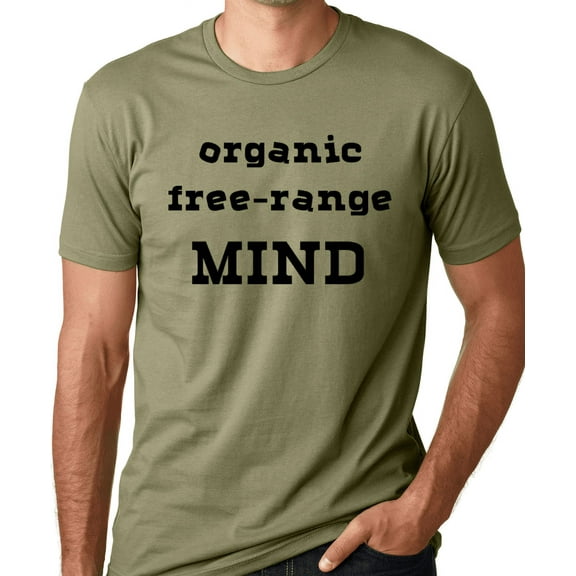 Think Out Loud Apparel Organic Free Range Mind Funny T-Shirt Humor Tee Shirt