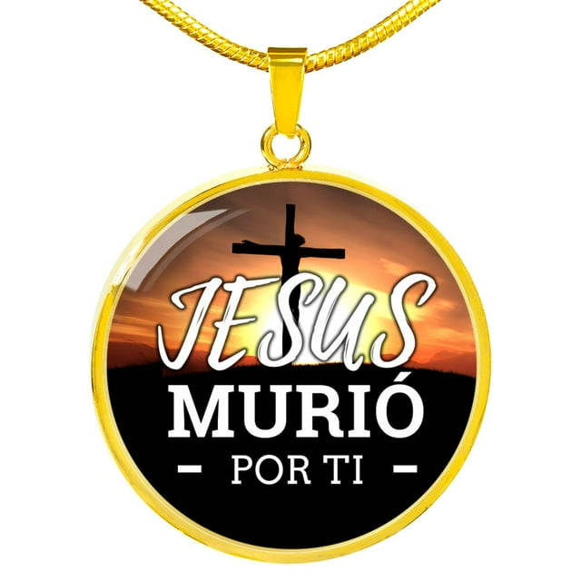 Jesus Murio Por Ti Circle Necklace Stainless Steel or 18k Gold 18-22"