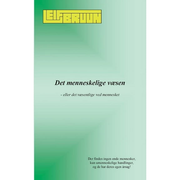 Det menneskelige vÃ¦sen: - eller det vÃ¦sentlige ved mennesket, (Paperback)