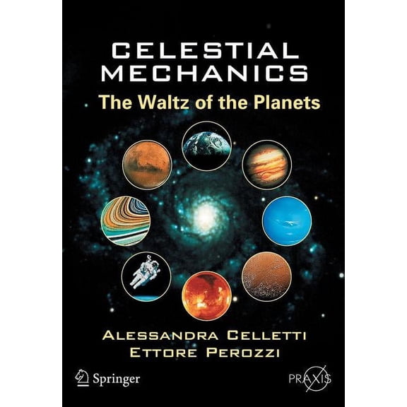 Celestial Mechanics: The Waltz of the Planets, (Paperback)