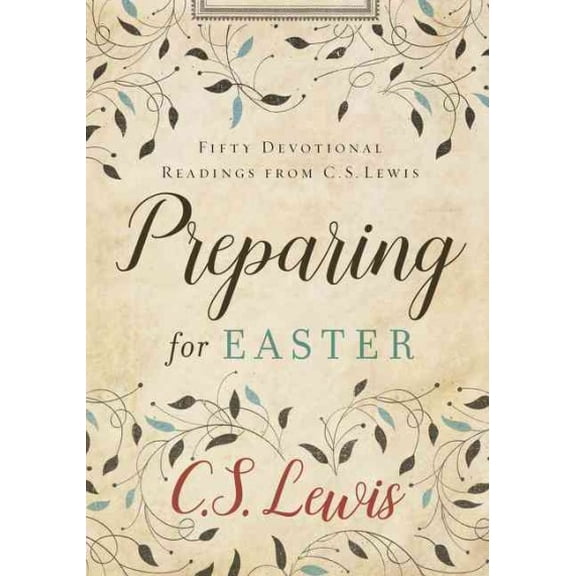 Pre-Owned Preparing for Easter: Fifty Devotional Readings from C. S. Lewis (Hardcover) 0062641646 9780062641649