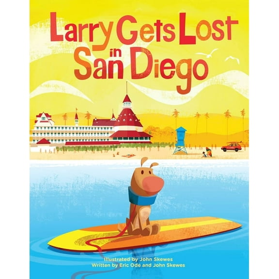 Larry Gets Lost Larry Gets Lost in San Diego: San Diego Books for Kids, (Hardcover)