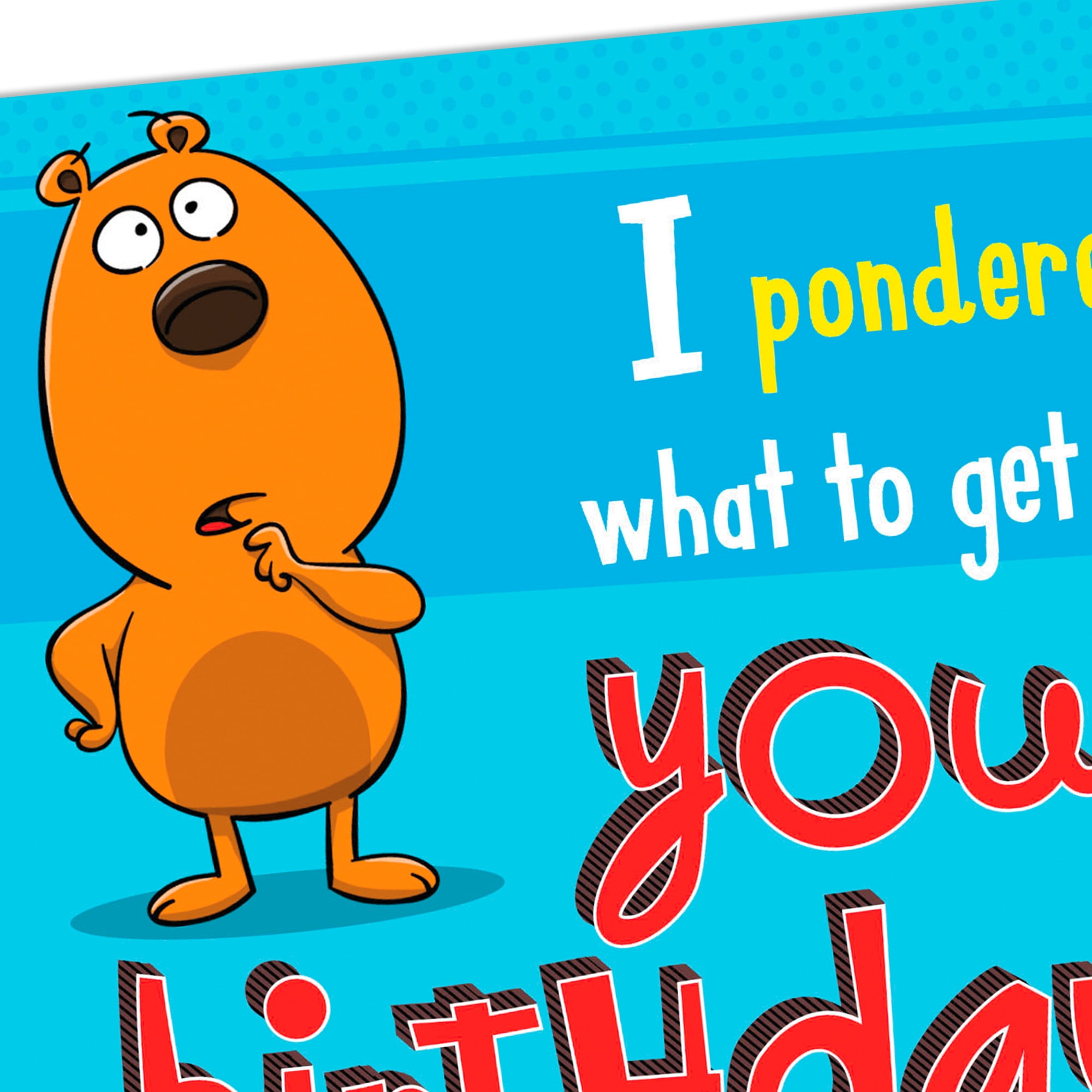 Hallmark Funny Birthday Card (Pondered. Struggled. Racked. Decided.)