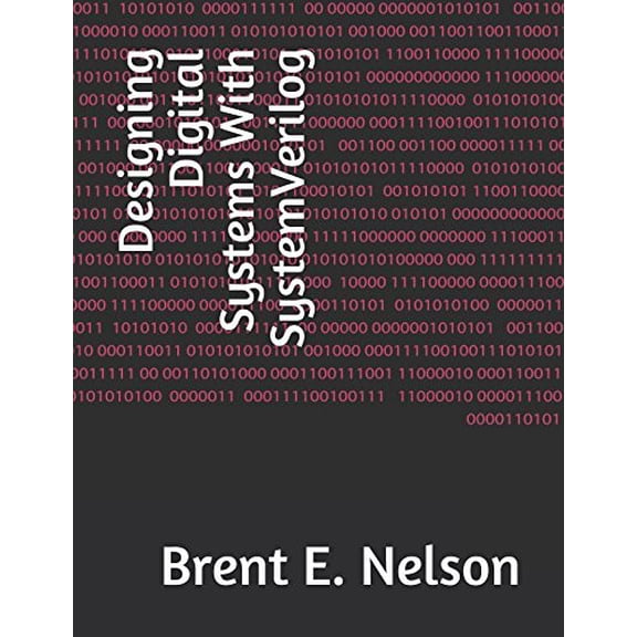 Pre-Owned Designing Digital Systems With SystemVerilog, 9781980926290, 1980926298, Paperback,