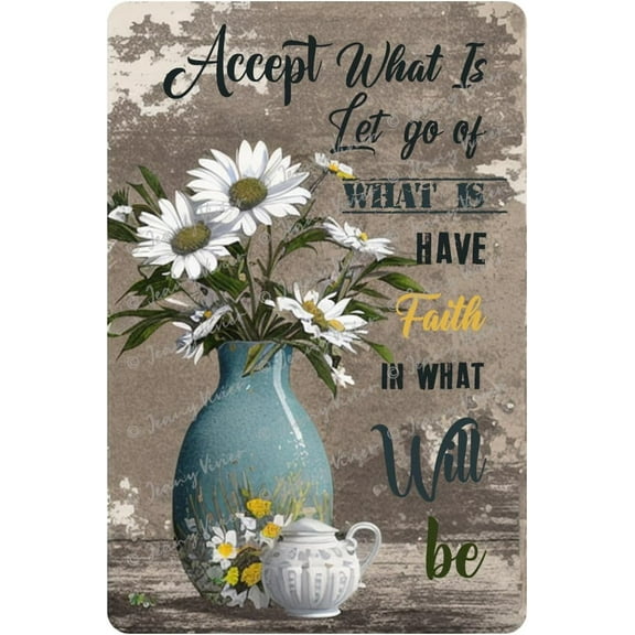 Accept What is Let Go of What was Have Faith in What Will Be Daisy Vintage Tin Sign Metal Flowers Wall Decoration, Metal Rustic Wall Art Decoration Farmhouse Wall Decor 5.5x8 Inches