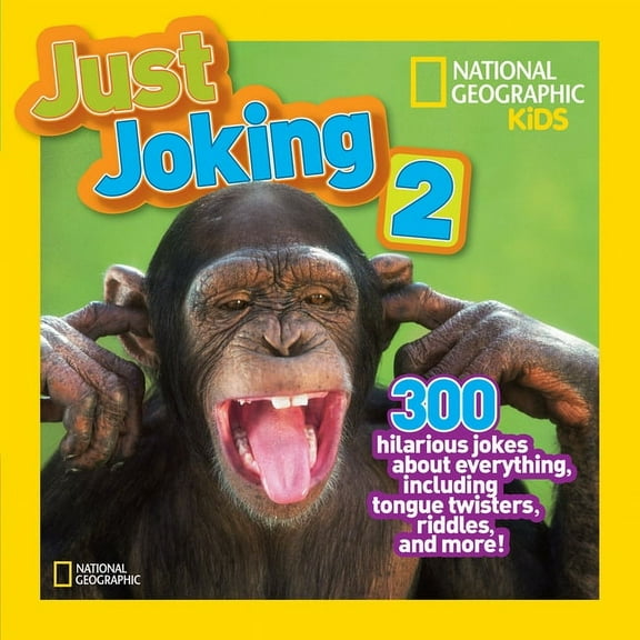Just Joking National Geographic Kids Just Joking 2: 300 Hilarious Jokes about Everything, Including Tongue Twisters, Riddles, and Mo, Book 2, (Paperback)