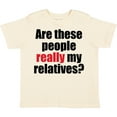 thumbnail image 3 of Inktastic Really My Relatives? Boys or Girls Toddler T-Shirt, 3 of 5
