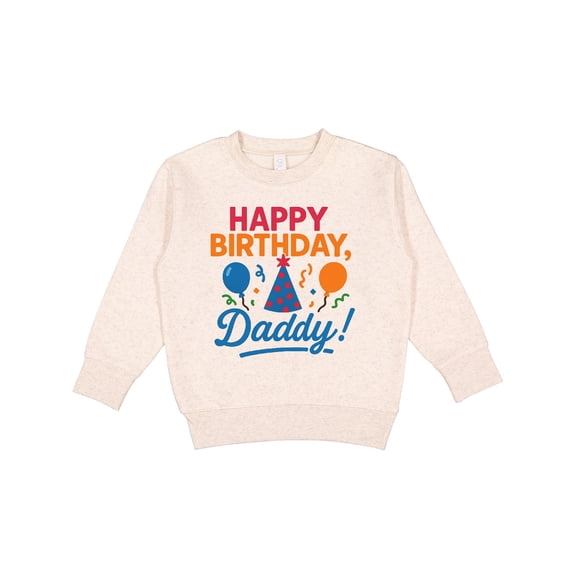 Inktastic Happy Birthday Daddy Celebration Toddler Sweatshirt