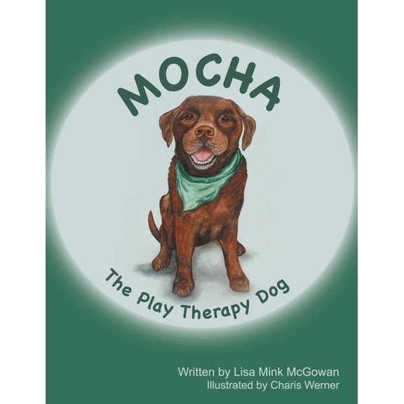 Mocha The Play Therapy Dog, (Paperback)